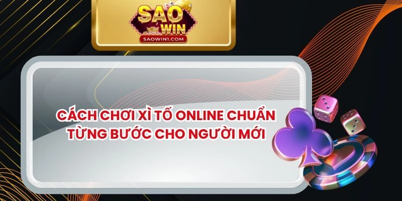Cách Chơi Xì Tố Online